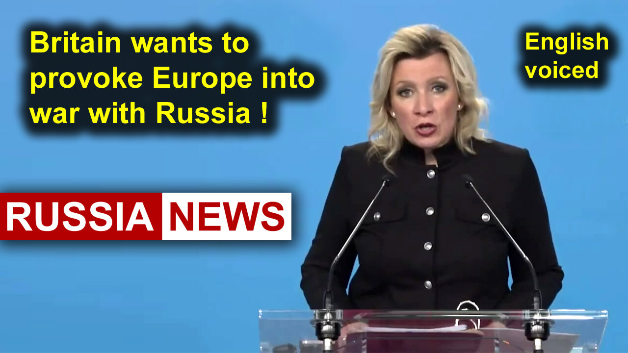 Britain wants to provoke Europe into war with Russia!