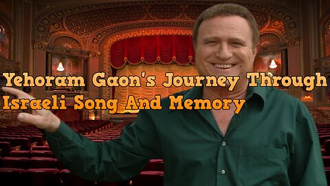Yehoram Gaon's Journey Through Israeli Song And Memory