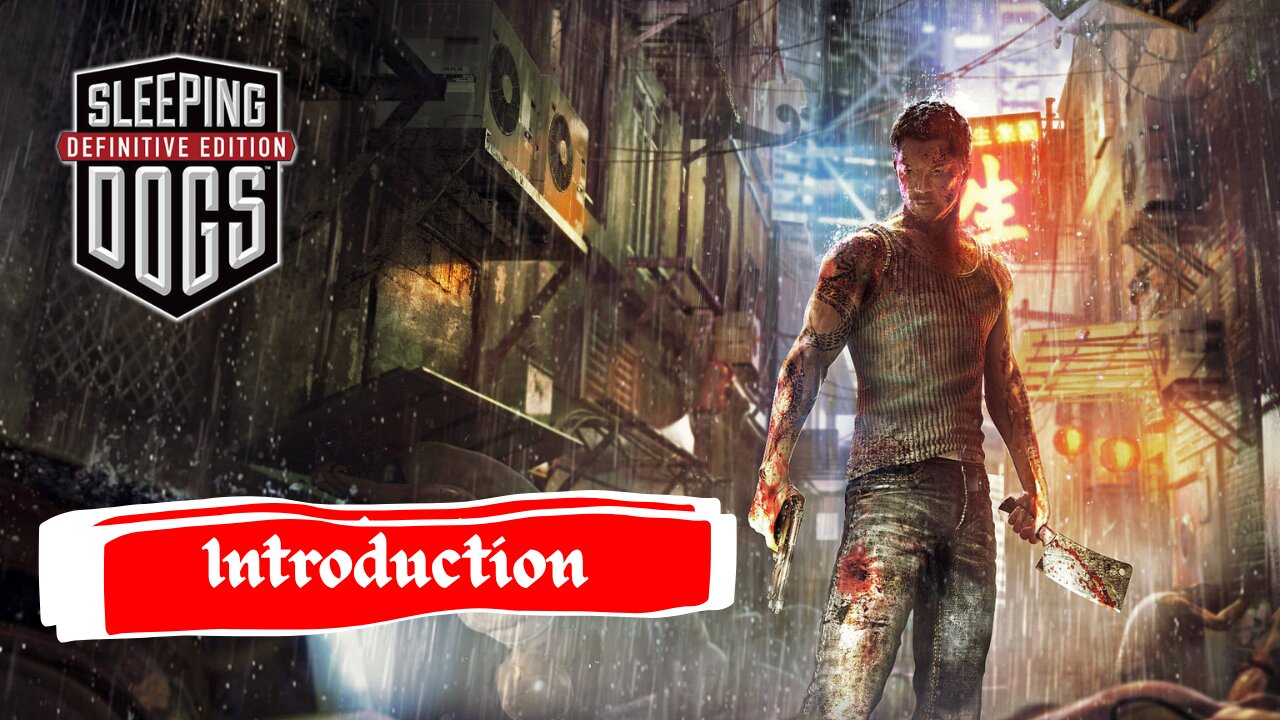 SLEEPING DOGS DEFINITIVE EDITION | GAME INTRODUCTION | PART 1