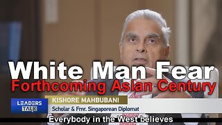 Kishore Mahbubhani: "White Man Fear Forthcoming Asian Century"
