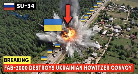 Breaking: Russian FAB-3000 Strike Destroys Ukrainian Howitzer Convoy