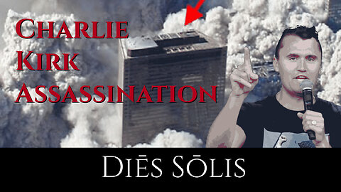 Diēs Sōlis -68- Charlie Kirk Assassination