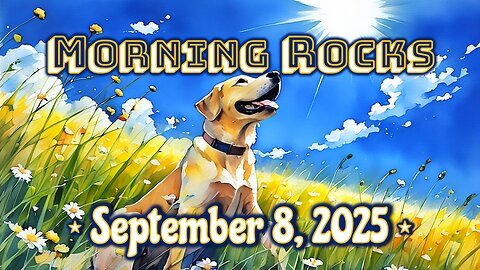 ☀️ Morning Rocks - 9.8.25