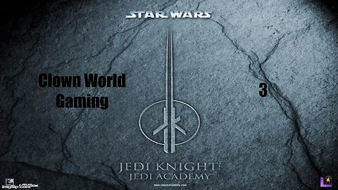 Clown World Gaming: Star Wars: Jedi Academy - 3