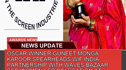 Oscar Winner Guneet Monga Kapoor Spearheads Wif in