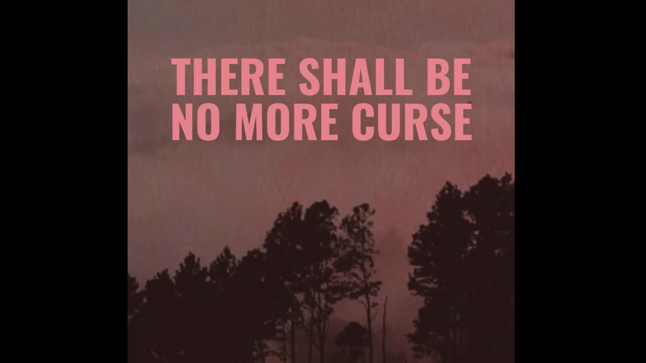 There Shall Be No More Curse (🎧Audio of Substack Article)