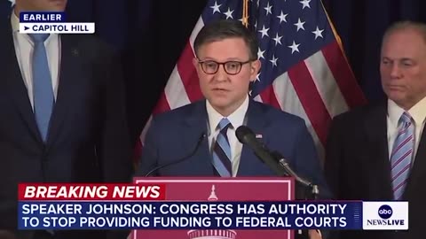 Speaker Johnson says that Congress can & will defund and shut down Federal District Courts