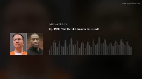 Ep. 1920: Will Derek Chauvin Be Freed?