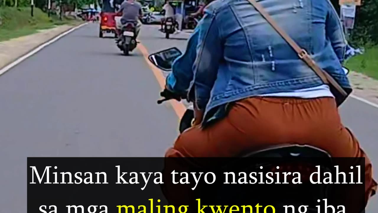 Minsan kaya tayo nasisira dahil sa mga maling kwento ng iba.😉