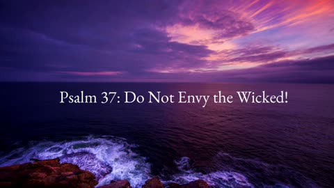 Do Not Envy the Wicked! 🎧Busy 4 the Lord Podcast
