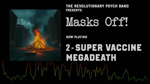 The Revolutionary Psych Band - Masks OFF! (2025) - 2 - Super Vaccine Megadeath