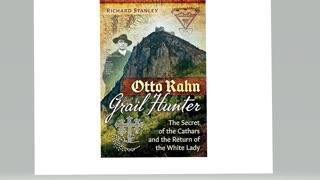 Otto Rahn Grail Hunter The Secret of the Cathars and the Return of the White Lady by Richard Stanley