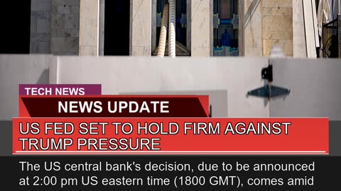 US Fed Set to Hold Firm Against Trump Pressure