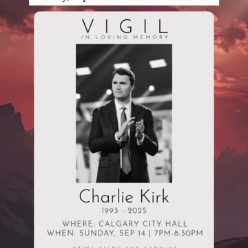 A vigil will be held in Calgary to honor the life of Charlie Kirk Calgary City Hall September 14