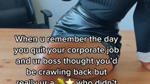 when you remember the day you quit your job...