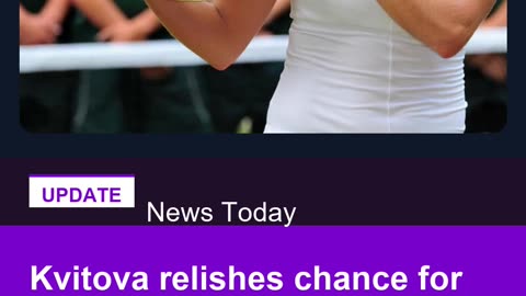 Kvitova relishes chance for farewell at 'special' Wimbledon
