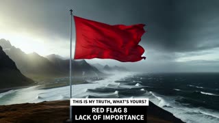RED FLAG 8 LACK OF IMPORTANCE