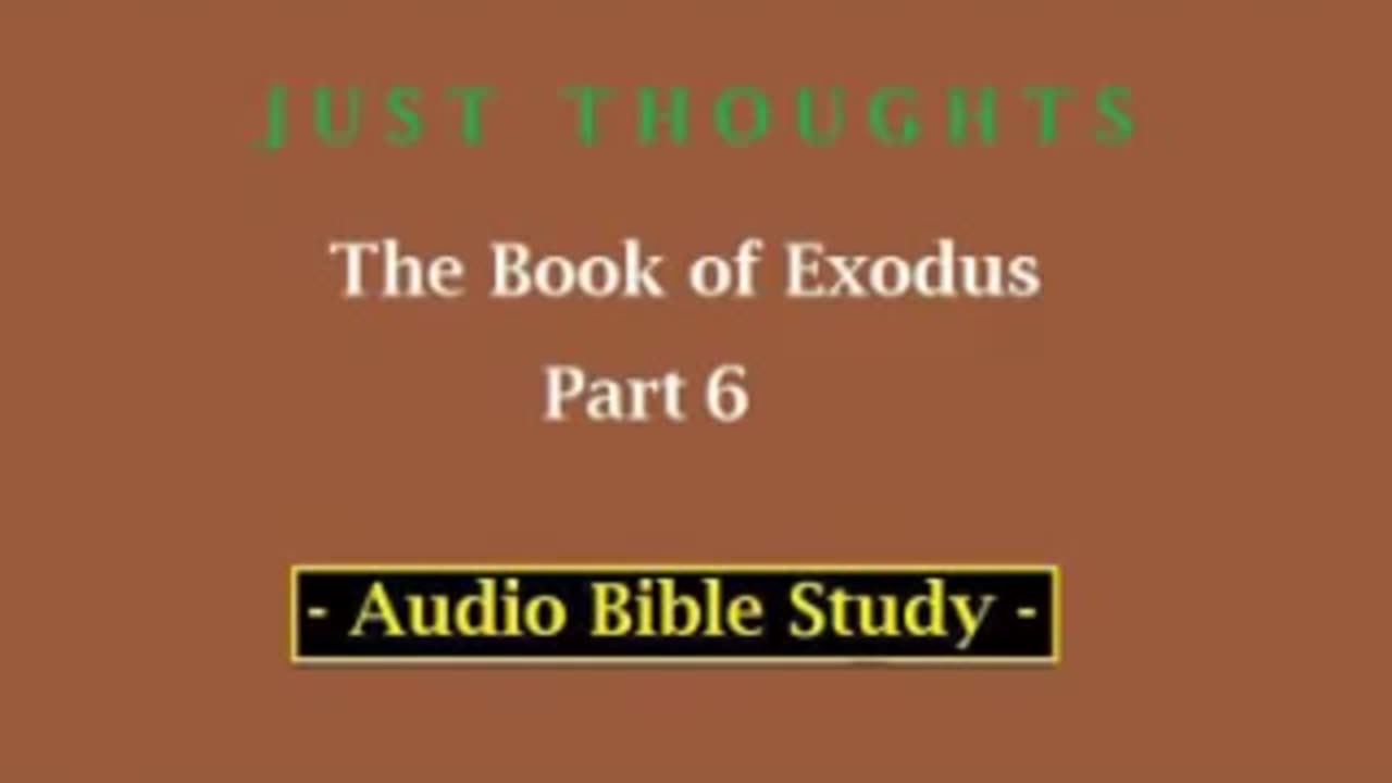 Just Thoughts - The Book of Exodus Part 6 (2013) Retro
