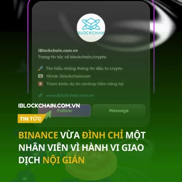 Binance vừa đình chỉ một nhân viên vì hành vi giao dịch nội gián - iblockchain.com.vn