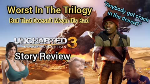Uncharted 3 (2011) Story Review - WEAKEST IN THE TRILOGY