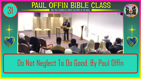 31| Do Not Neglect To Do Good by Bro. Paul Offin