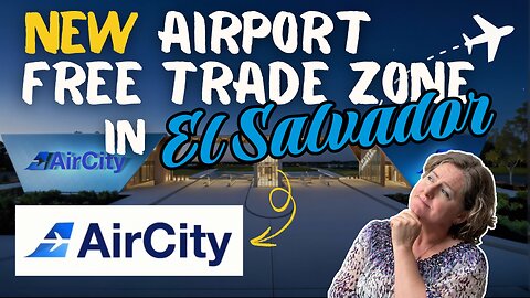 AirCity El Salvador- Free Trade Zone | A Game-Changer for International Business 🇸🇻✈️