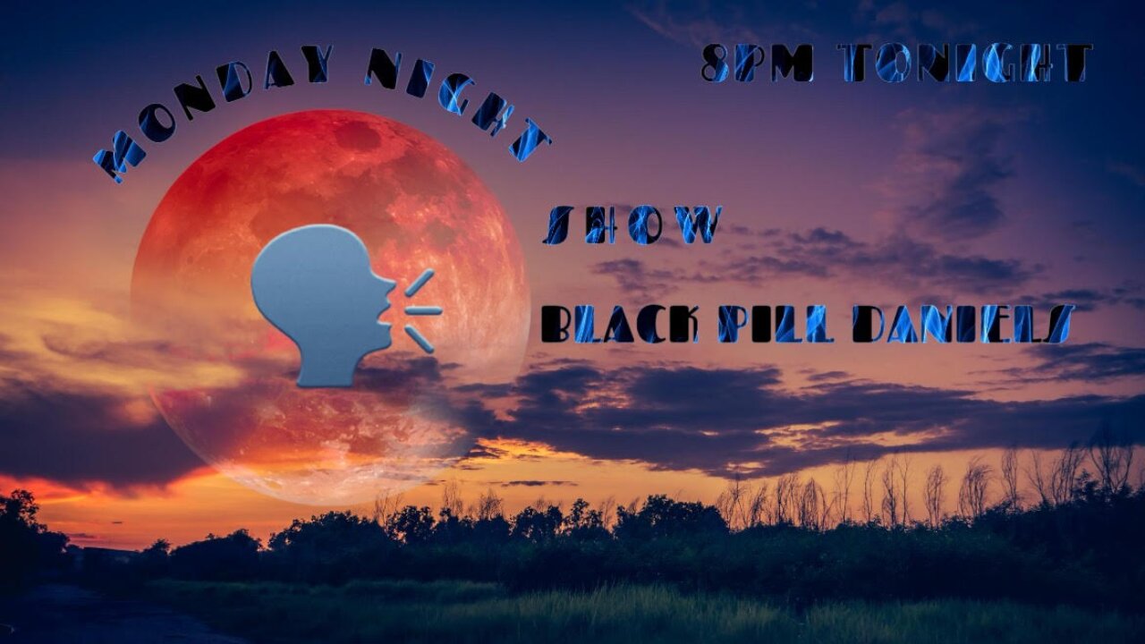 Monday Night Show Ft Black Pill Daniels Episode 2