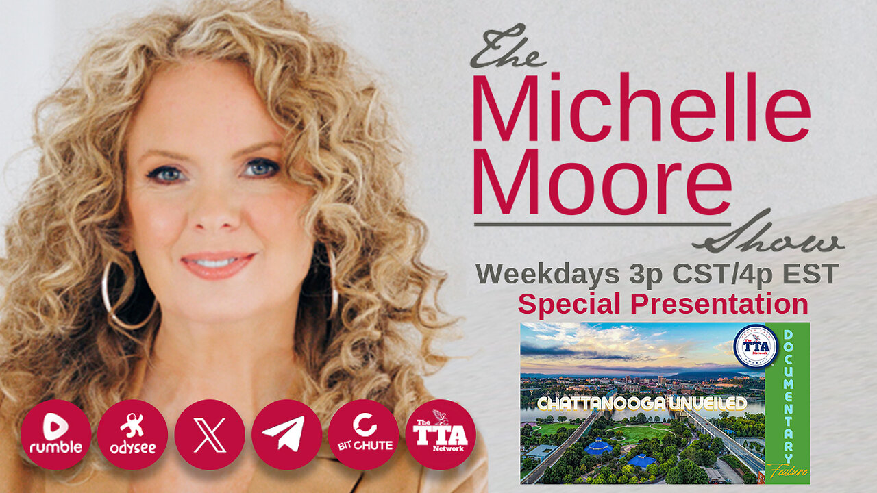 Documentary Feature: 'Chattanooga Unveiled' The Michelle Moore Show (Aug 12, 2025)
