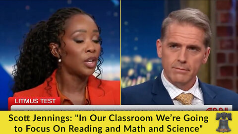 Scott Jennings: "In Our Classroom We’re Going to Focus On Reading and Math and Science"