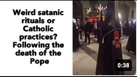 Weird satanic rituals or Catholic practices? Following the death of the Pope