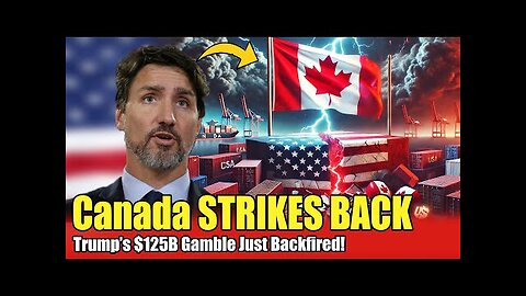 Canada STRIKES BACK: Trump Crushed as Trade War Explodes!