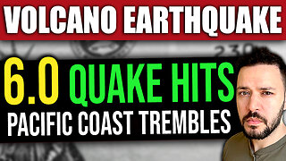 BREAKING: NEW 6.0 Earthquake –Volcanoes ERUPT Across the Pacific
