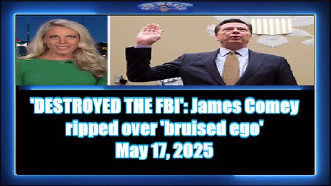 'DESTROYED THE FBI' James Comey ripped over 'bruised ego'