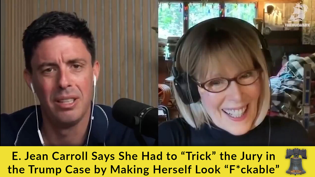E. Jean Carroll Says She Had to “Trick” the Jury in the Trump Case by Making Herself Look “F*ckable”