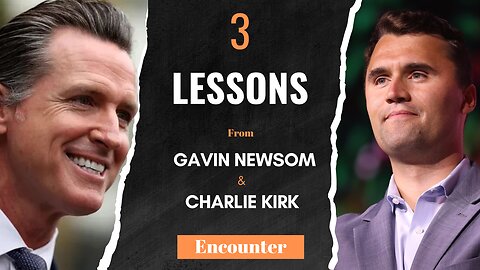 3 Lessons from Gavin Newsom and Charlie Kirk Encounter