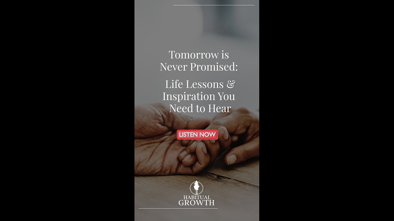Tomorrow's Never Promised: Lessons That Change Everything