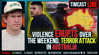 Violence ERUPTS Over the Weekend, TERROR ATTACK In Australia