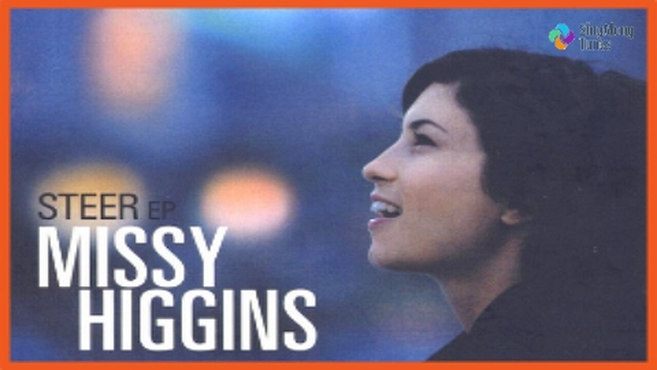 Missy Higgins - Steer with Lyrics