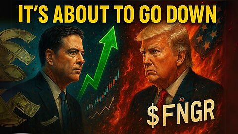 Comey, Trump, $FNGR...It's About to Go DOWN