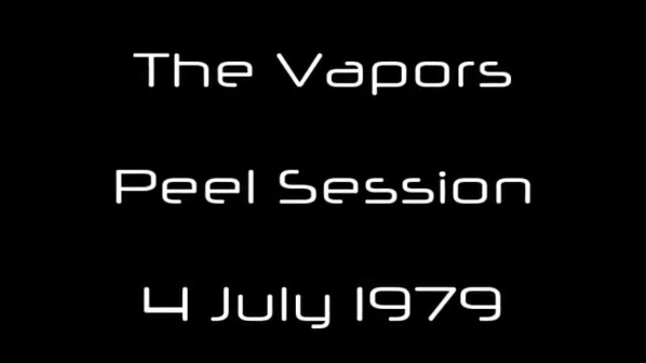 THE VAPORS,JOHN PEEL SESSION 1979