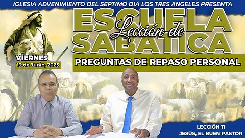 Viernes 13 de Junio Lección de Escuela Sabática Pr. Orlando Enamorado