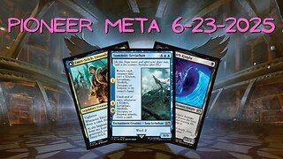 Watching The Pioneer Meta 06-17-25 to 06-23-25 | Magic the Gathering | MTG Metagame Analysis
