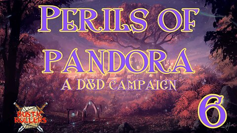 Perils of Pandora #6 | Rustic Rollers