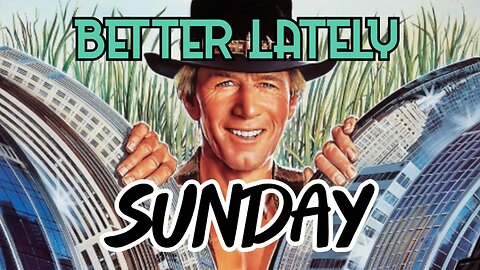 Better Lately - Sunday