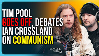 Tim Pool Goes Off, Debates Ian Crossland On Communism