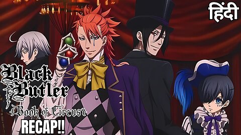 Black Butler Season 3 Story Recap in Hindi – The Circus That Hides the Truth