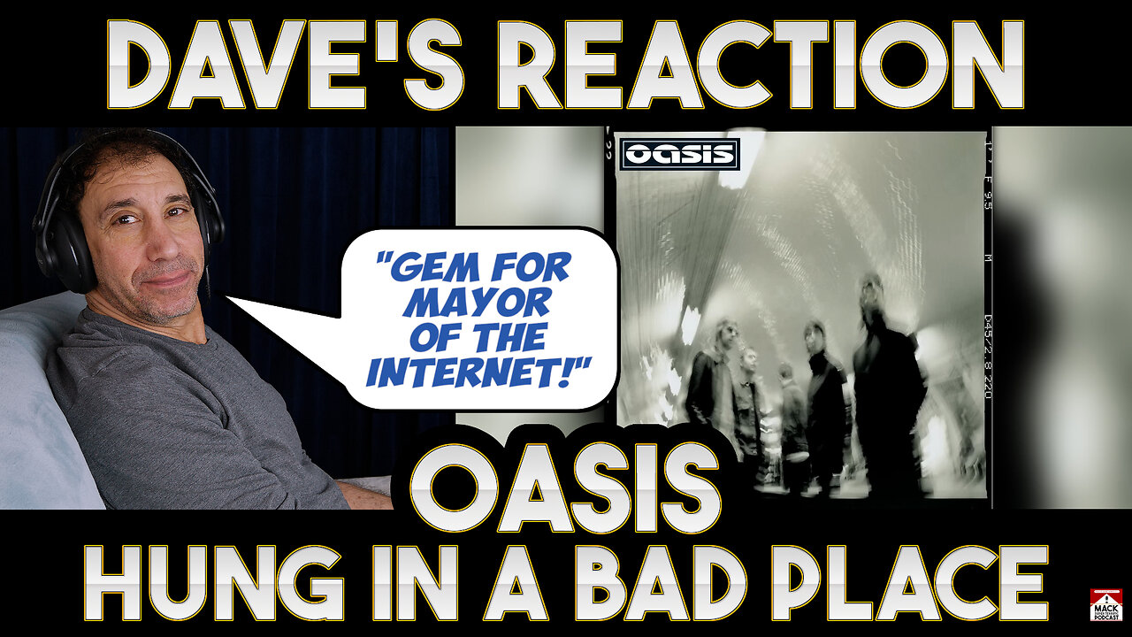 Dave's Reaction: Oasis — Hung In A Bad Place