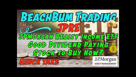 JPRE | JPMorgan Realty Income ETF | Good Dividend Paying Stock to Buy Now?