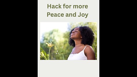 Hack to have more peace and happiness