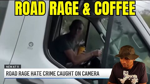 Hot Coffee Thrown in California Road Rage Incident: Hate Crime Charges Filed